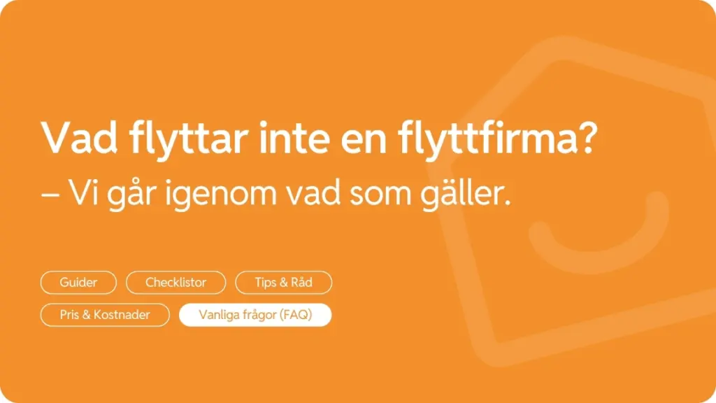 Vilka saker flyttar inte flyttfirmor